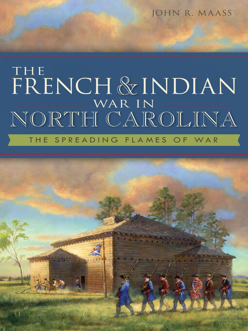 Title details for The French & Indian War in North Carolina by John R Maass - Available